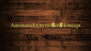 Automaticky vytvořený koncept